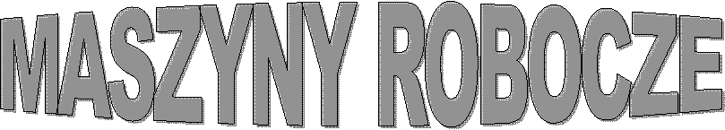 MASZYNY ROBOCZE